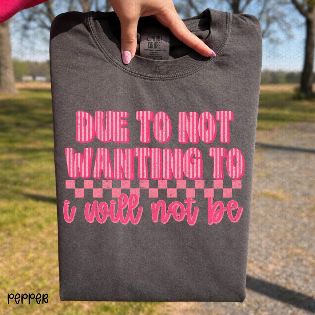 Will Not Be Shirt