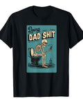 Dad Shit Shirt