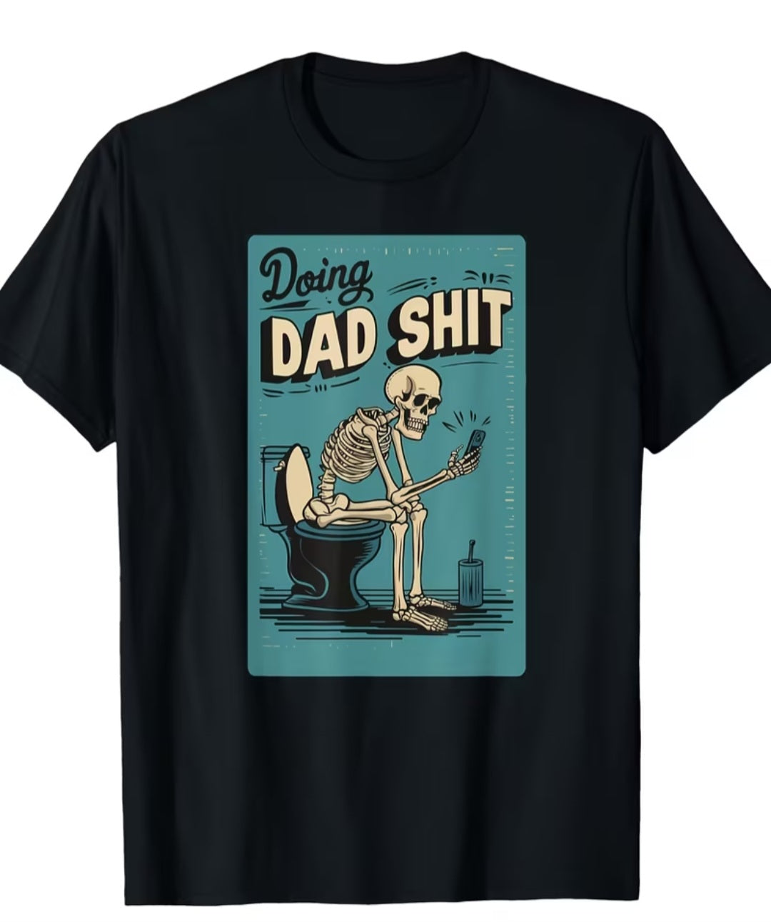 Dad Shit Shirt