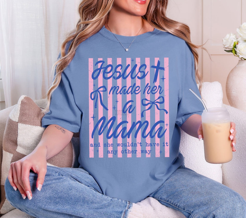 Jesus Made Her A Mama Tshirt