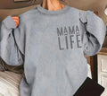 Mama Life Sweatshirt