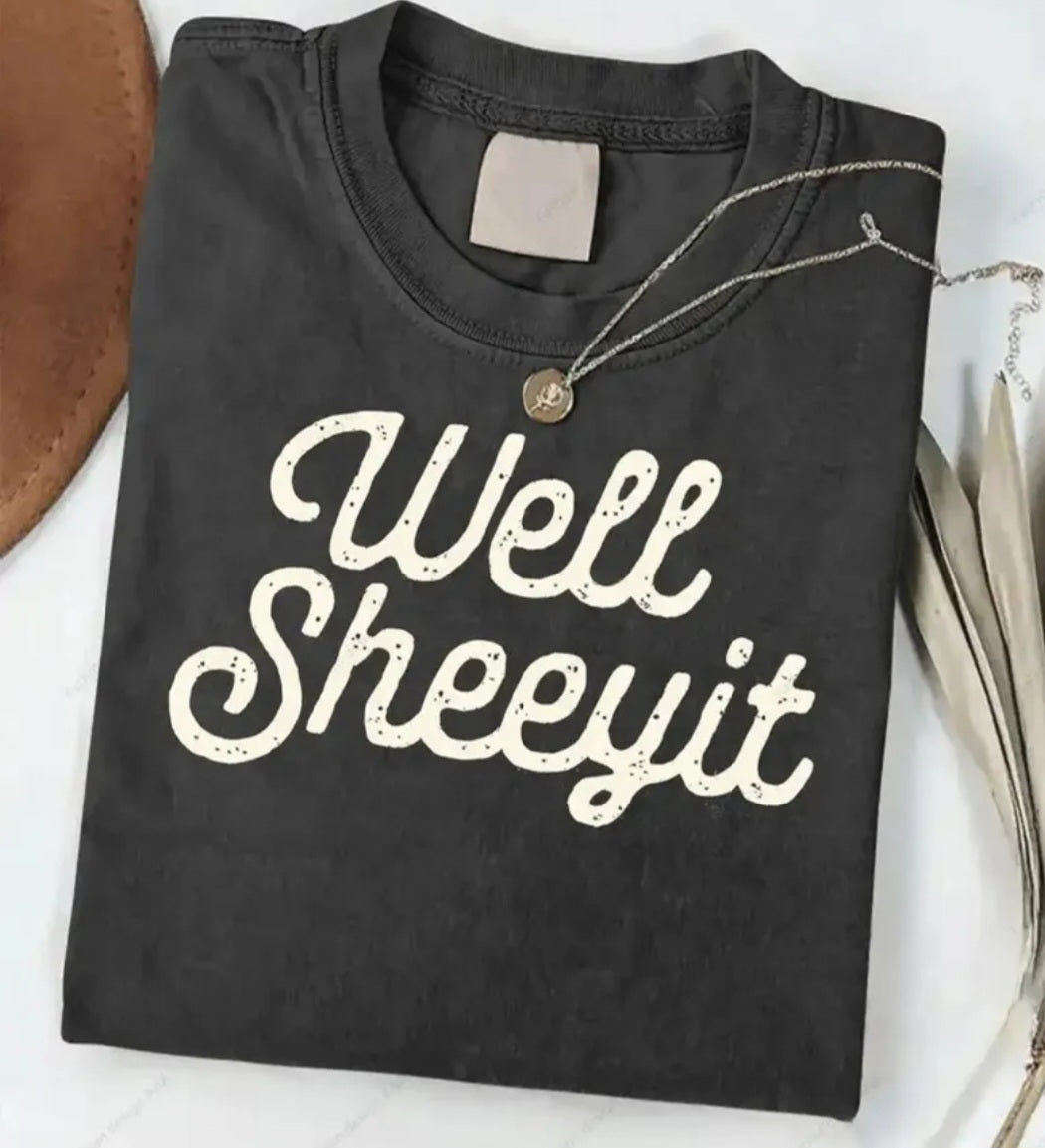 Well Sheeyit Shirt